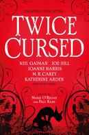 Neil Gaiman: Twice Cursed: An Anthology 