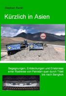 Stephan Rankl: Kuerzlich in Asien 