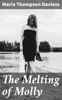 Maria Thompson Daviess: The Melting of Molly 