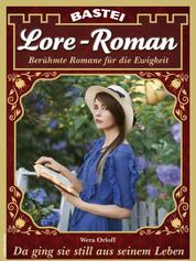 Lore-Roman 109 - Da ging sie still aus seinem Leben