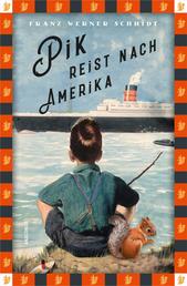 Pik reist nach Amerika - Das Buch, das Wolfgang Herrndorf zu »Tschick« inspirierte