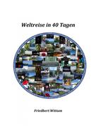 Friedbert Wittum: Weltreise in 40 Tagen 