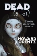 Howard Odentz: Dead (A Lot) ★★★★★