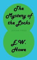 E. W. Howe: The Mystery of the Locks 