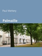 Paul Mettery: Palmaille 