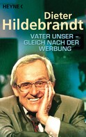 Dieter Hildebrandt: Vater unser - gleich nach der Werbung ★★★★