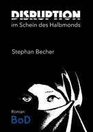 Stephan Becher: Disruption 