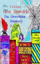 Hexe Krumdidel - Das Himmelblaue Königreich