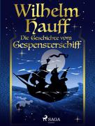 Wilhelm Hauff: Die Geschichte vom Gespensterschiff 
