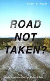 ROAD NOT TAKEN? - Imperium in Imperio & The Hindered Hand - Two Political Novels - Black Civil Rights Movement