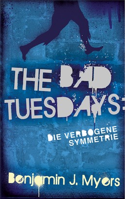 The Bad Tuesdays: Die Verbogene Symmetrie
