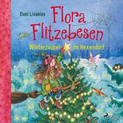 Flora Flitzebesen – Winterzauber im Hexendorf