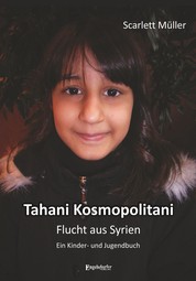 Tahani Kosmopolitani - Flucht aus Syrien - Kinder- und Jugendbuch