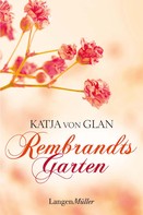 Katja von Glan: Rembrandts Garten ★★★★
