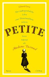 Das außergewöhnliche Leben eines Dienstmädchens namens PETITE, besser bekannt als Madame Tussaud - Roman