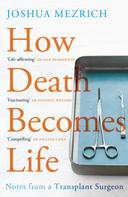 Joshua Mezrich: How Death Becomes Life 
