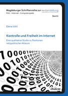 Elena Vohl: Kontrolle und Freiheit im Internet 