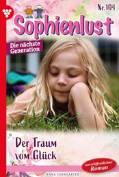 Der Traum vom Glück - Sophienlust - Die nächste Generation 104 – Familienroman