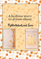 Beate Gube: A bedtime story to dream about Rubbeldiduck and Lara 
