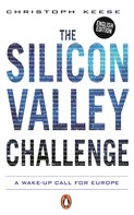 Christoph Keese: The Silicon Valley Challenge 