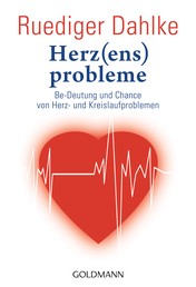 Herz(ens)probleme - Be-Deutung und Chance von Herz- und Kreislaufproblemen