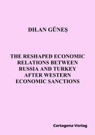 Dilan Günes: The Reshaped Economic Relations Between Russia and Turkey After Western Economic Sanctions 