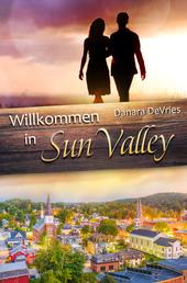 Willkommen in Sun Valley - Ein Kleinstadt-Liebesroman