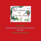 Andrea Stopper: Naturmärchen von Flora und Fauna Band10 