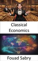 Fouad Sabry: Classical Economics 