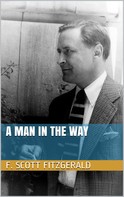 F. Scott Fitzgerald: A Man in the Way 
