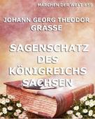 Johann Georg Theodor Grässe: Sagenschatz des Königreichs Sachsen 