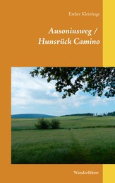 Ausoniusweg / Hunsrück Camino - Wanderführer