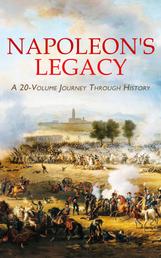 Napoleon's Legacy: A 20-Volume Journey Through History - War and Peace, Waterloo, The Companions of Jehu, Empress Josephine, Uncle Bernac, The Rover, Moscow…