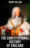 Henry Hallam: The Constitutional History of England 