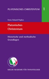 Platonisches Christentum - Historische und methodische Grundlagen