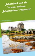 Wolfgang Pein: Schottland und ein "etwas anderes Schottisches Tagebuch" 