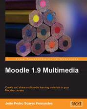 Moodle 1.9 Multimedia - Create and share multimedia learning materials in your Moodle courses.