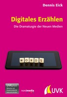 Dennis Eick: Digitales Erzählen 