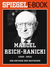 Marcel Reich-Ranicki (1920-2013) - Ein SPIEGEL E-Book