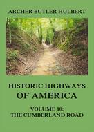 Archer Butler Hulbert: Historic Highways of America 