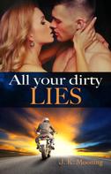 J. K. Mooning: All your dirty lies 