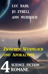 Zwischen Wurmloch und Apokalypse: 4 Science Fiction Romane