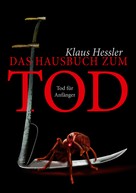 Klaus Hessler: Das Hausbuch zum Tod 