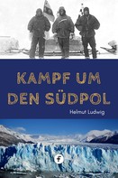 Helmut Ludwig: Kampf um den Südpol 