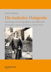 Die bedeckte Halsgrube - Erinnerungen aus den Jugendjahren einer Südtirolerin. Herausgegeben, eingeleitet und bearbeitet von Brigitte Mazohl