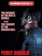 Percy Andreæ: The Incident of the Wife’s Double and the Tragedy at the Masked Ball 