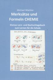 Merksätze und Formeln Chemie - Kleines Lern- und Nachschlagebuch zum Lernen für die Schule und im Homeschooling
