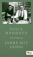 Fritz J. Raddatz: Jahre mit Ledig ★★★★★