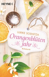 Orangenblütenjahr - Roman