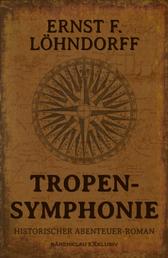 Tropensymphonie – Ein historischer Abenteuerroman